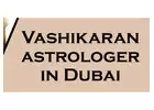 Vashikaran Astrologer in Dubai
