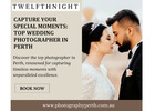 Capture Your Special Moments: Top Wedding Photographer in Perth